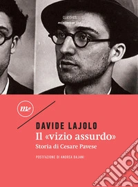 Il «vizio assurdo»: Storia di Cesare Pavese. E-book. Formato EPUB ebook