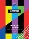 SuperTele: Come guardare la televisione. E-book. Formato EPUB ebook di Luca Barra