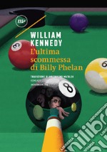 L'ultima scommessa di Billy Phelan. E-book. Formato EPUB