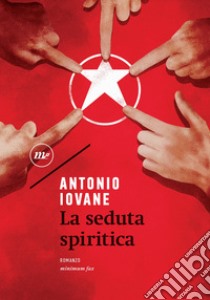 La seduta spiritica. E-book. Formato EPUB ebook di Antonio Iovane