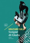 Sangue di Giuda. E-book. Formato EPUB ebook di Graziano Gala