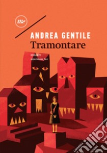 Tramontare. E-book. Formato EPUB ebook di Andrea Gentile