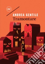 Tramontare. E-book. Formato EPUB ebook