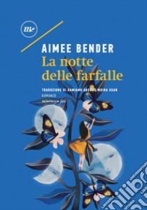 La notte delle farfalle. E-book. Formato EPUB ebook di Aimee Bender