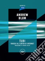 Tubi: Viaggio al centro di internet. E-book. Formato EPUB ebook