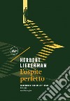 L'ospite perfetto. E-book. Formato EPUB ebook di Herbert Lieberman