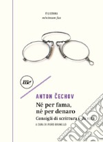 Né per fama, né per denaro: Consigli di scrittura e di vita. E-book. Formato EPUB ebook