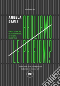 Aboliamo le prigioni?: Contro il carcere, la discriminazione, la violenza del capitale. E-book. Formato EPUB ebook di Angela Davis