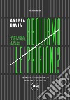 Aboliamo le prigioni?: Contro il carcere, la discriminazione, la violenza del capitale. E-book. Formato EPUB ebook di Angela Davis