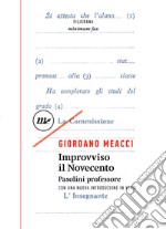 Improvviso il Novecento: Pasolini professore con una nuova introduzione in versi. E-book. Formato EPUB ebook