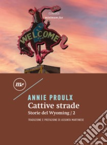 Cattive strade: Storie del Wyoming/2. E-book. Formato EPUB ebook di Annie Proulx