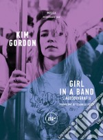 Girl in a band: L'autobiografia. E-book. Formato EPUB ebook