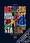 Desiderio postcapitalista: Le ultime lezioni. E-book. Formato EPUB ebook