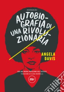 Autobiografia di una rivoluzionaria. E-book. Formato EPUB ebook di Angela Davis