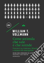 Come un'onda che sale e che scende: Pensieri su violenza, libertà e misure d'emergenza. E-book. Formato EPUB ebook