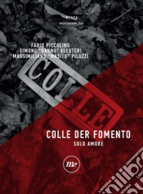 Colle der Fomento: Solo amore. E-book. Formato EPUB ebook di Simone 