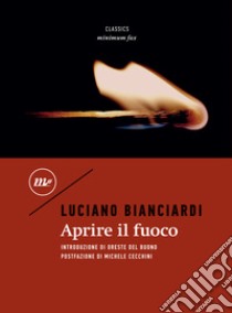 Aprire il fuoco. E-book. Formato EPUB ebook di Luciano Bianciardi