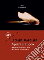 Aprire il fuoco. E-book. Formato EPUB ebook