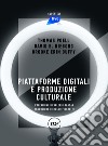 Piattaforme digitali e produzione culturale. E-book. Formato EPUB ebook