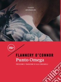 Punto Omega. E-book. Formato EPUB ebook di Flannery O'Connor