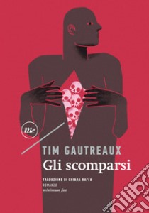 Gli scomparsi. E-book. Formato EPUB ebook di Tim Gautreaux