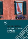 Fatiche d'amore perdute. E-book. Formato EPUB ebook di Grazia Cherchi