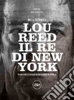 Lou Reed: Il re di New York. E-book. Formato EPUB ebook