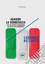 Guarire la democrazia. E-book. Formato EPUB