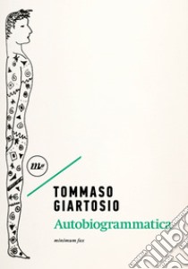 Autobiogrammatica. E-book. Formato EPUB ebook di Tommaso Giartosio