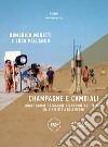 Champagne e cambiali: Nuove storie e leggende dei produttori italiani da Cinecittà a Hollywood. E-book. Formato EPUB ebook