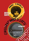 Cinquant'anni di lotte: Interviste. E-book. Formato EPUB ebook di Angela Davis