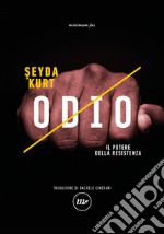 Odio: Il potere della resistenza. E-book. Formato EPUB ebook