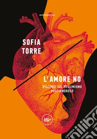 L'amore no: Discorsi sul pessimismo post- amoroso. E-book. Formato EPUB ebook