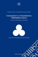 Fondamenti di psicoterapia fenomenologica: Cura di sé e psicologia non razionalista. E-book. Formato EPUB ebook