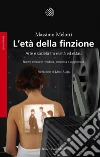 L'età della finzione: Arte e società tra realtà ed estasi. E-book. Formato EPUB ebook di Massimo Melotti