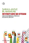 Inventare se stessi: Cosa succede nel cervello degli adolescenti. E-book. Formato EPUB ebook
