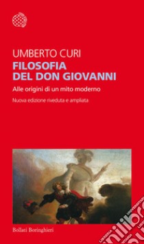 Filosofia del Don Giovanni: Alle origini di un mito moderno. E-book. Formato PDF ebook di Umberto Curi