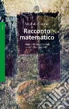 Racconto matematico: Memorie impersonali con divagazioni. E-book. Formato EPUB ebook