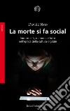 La morte si fa social: Immortalità, memoria e lutto nell'epoca della cultura digitale. E-book. Formato EPUB ebook