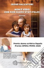 Non è vero che non siamo stati felici. E-book. Formato PDF