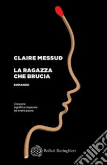 La ragazza che brucia. E-book. Formato PDF ebook di Claire Messud