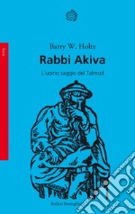 Rabbi Akiva: L'uomo saggio del Talmud. E-book. Formato EPUB ebook