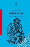 Rabbi Akiva: L'uomo saggio del Talmud. E-book. Formato EPUB ebook di Barry Holtz