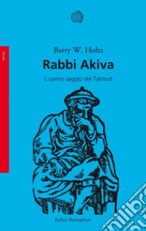 Rabbi Akiva: L'uomo saggio del Talmud. E-book. Formato PDF ebook di Barry Holtz
