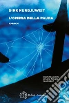 L'ombra della paura. E-book. Formato PDF ebook di Dirk Kurbjuweit