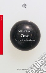 Cose: Per una filosofia del reale. E-book. Formato EPUB ebook