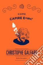 Come capire E=mc2. E-book. Formato EPUB ebook