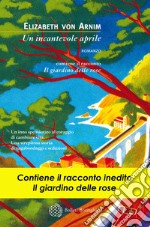 Un incantevole aprile - Il giardino delle rose. E-book. Formato EPUB ebook