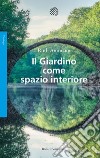 Il Giardino come spazio interiore. E-book. Formato EPUB ebook di Ruth Ammann