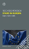 Stare in Europa: Sogno, incubo e realtà. E-book. Formato EPUB ebook